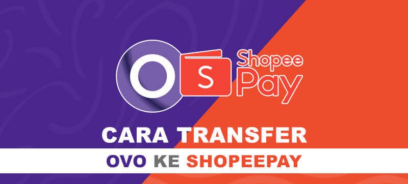 Cara Transfer Saldo OVO ke ShopeePay