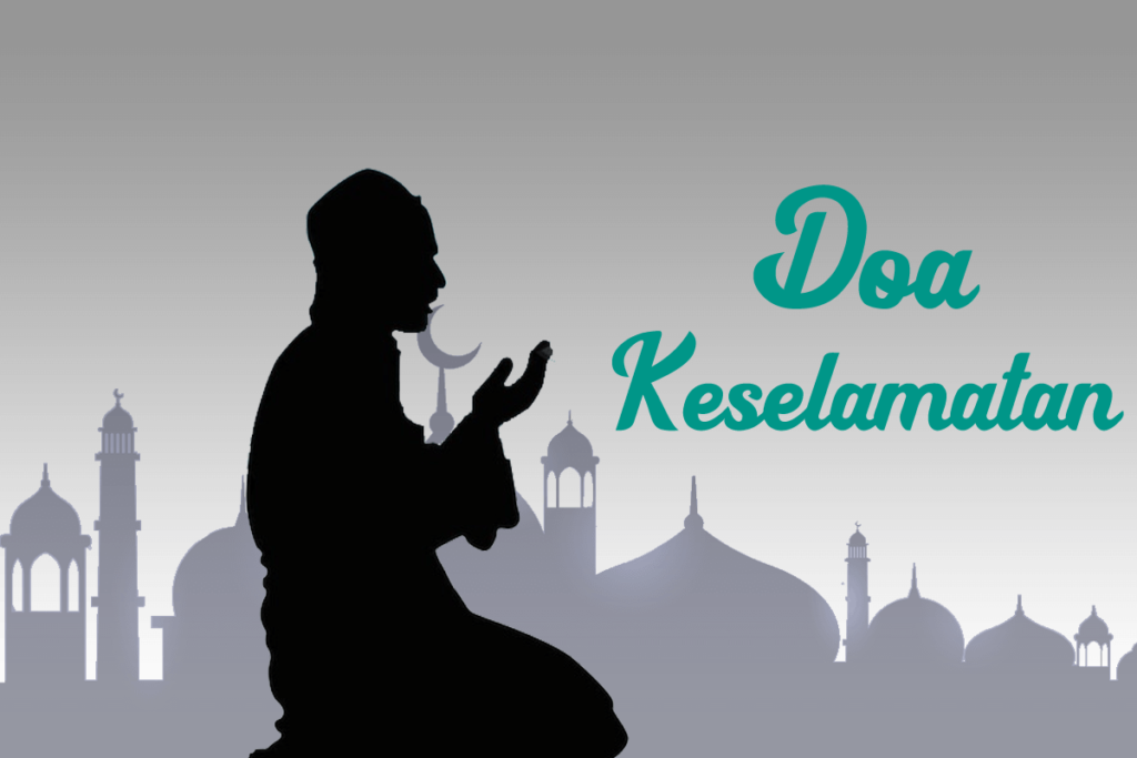 Doa Selamat Dunia Akhirat Lengkap Arab, Latin & Artinya