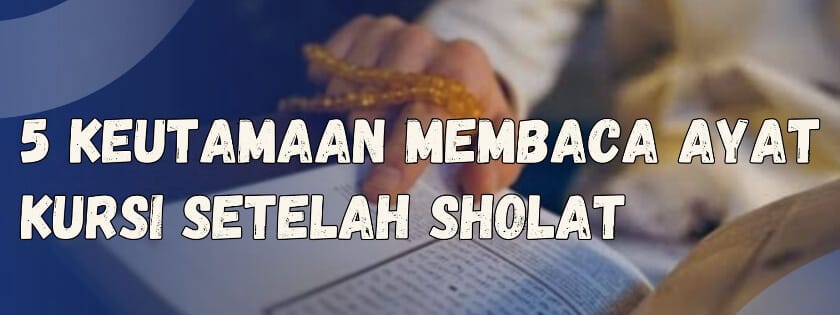 Keutamaan Membaca Ayat Kursi